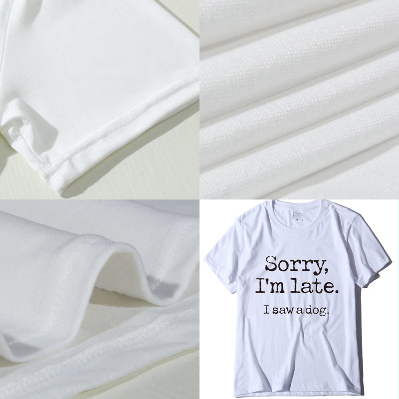 Sorry I'm Later - Letter Print T-shirt for Dog Lovers